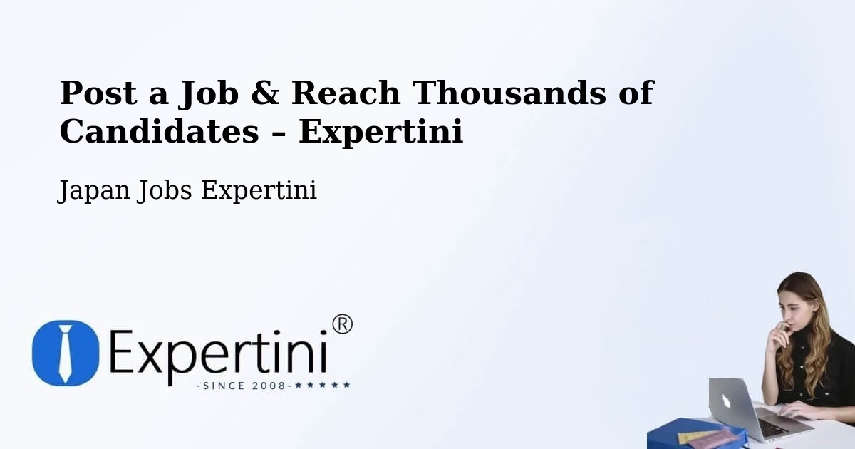 Post a Job in Ishiki – Hire the Right Talent - Ishiki, Japan Jobs Expertini