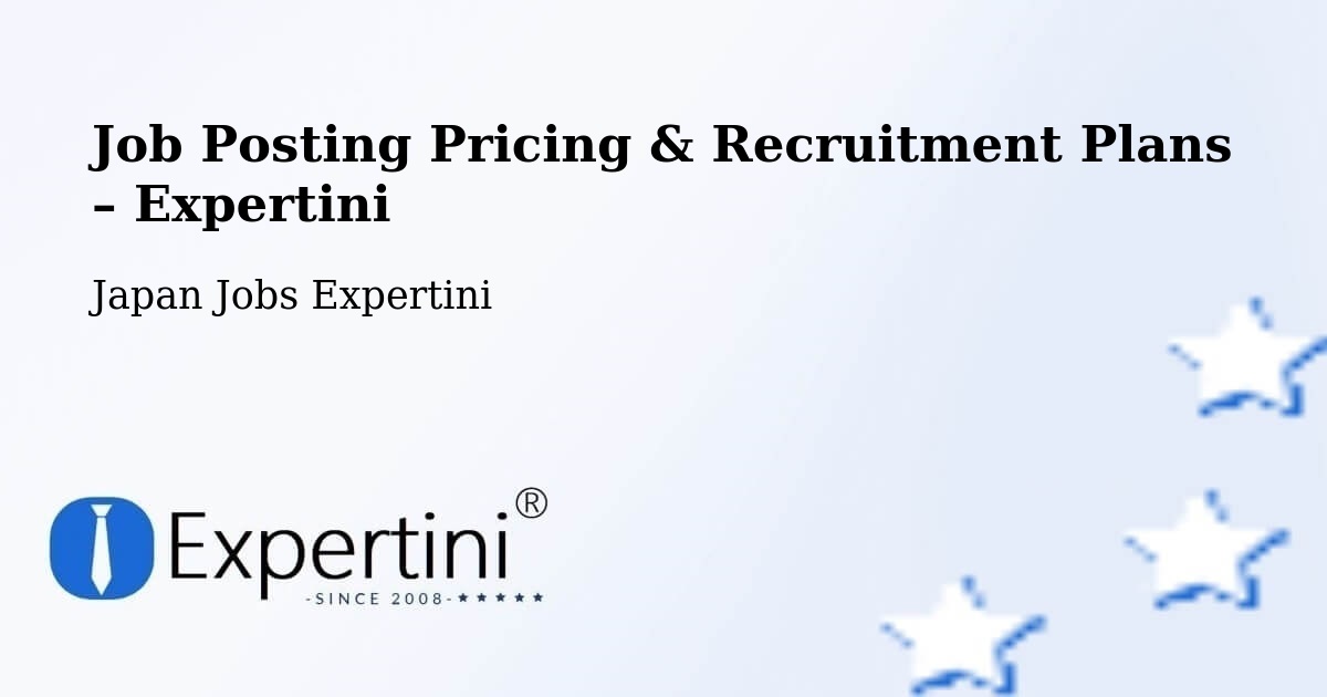 Job Posting Pricing & Recruitment Plans – Ishiki - Ishiki, Japan Jobs Expertini